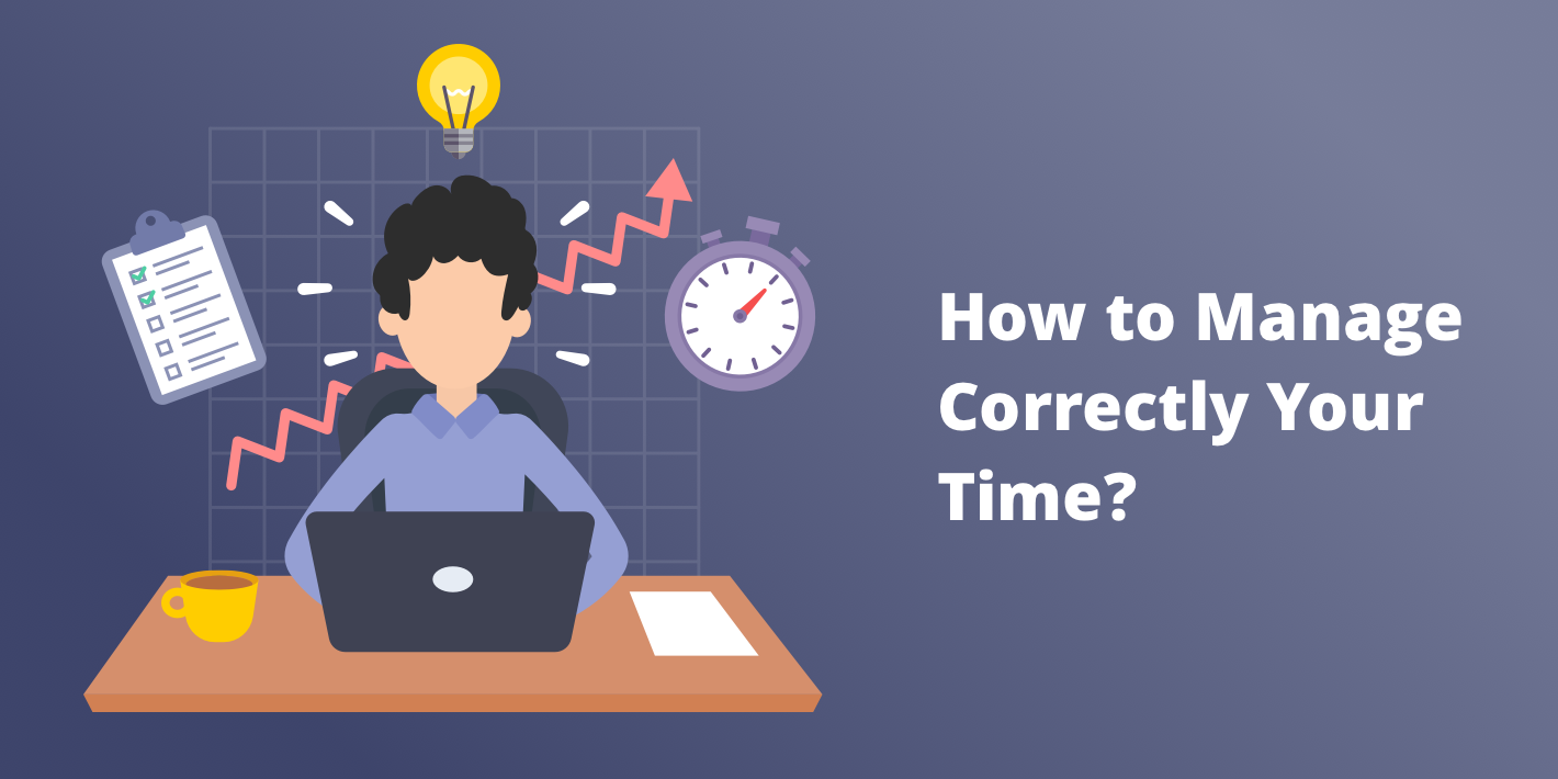 How to Manage Correctly Your Time