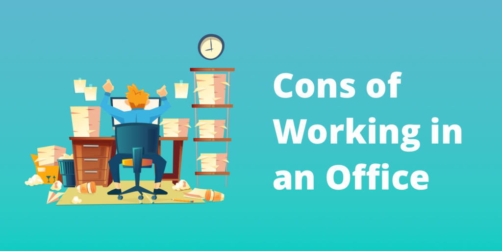 The Disadvantages of Working in an Office Environment