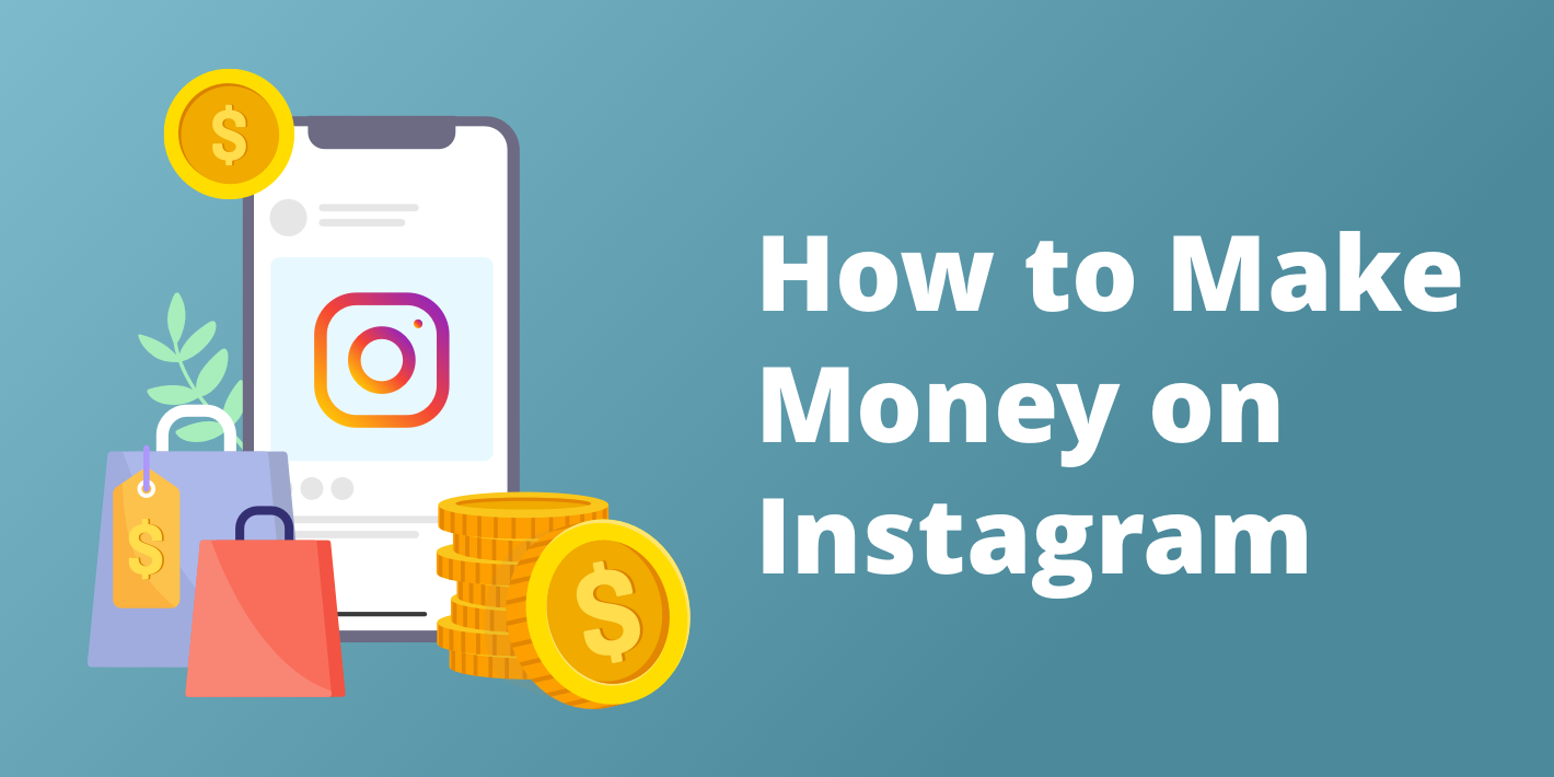 How to Make Money on Instagram