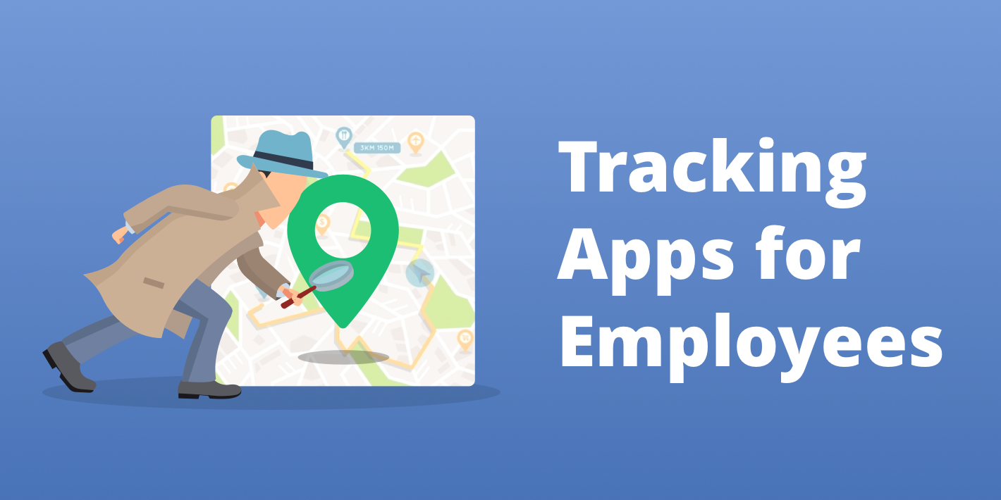 Tracking Apps for Employees