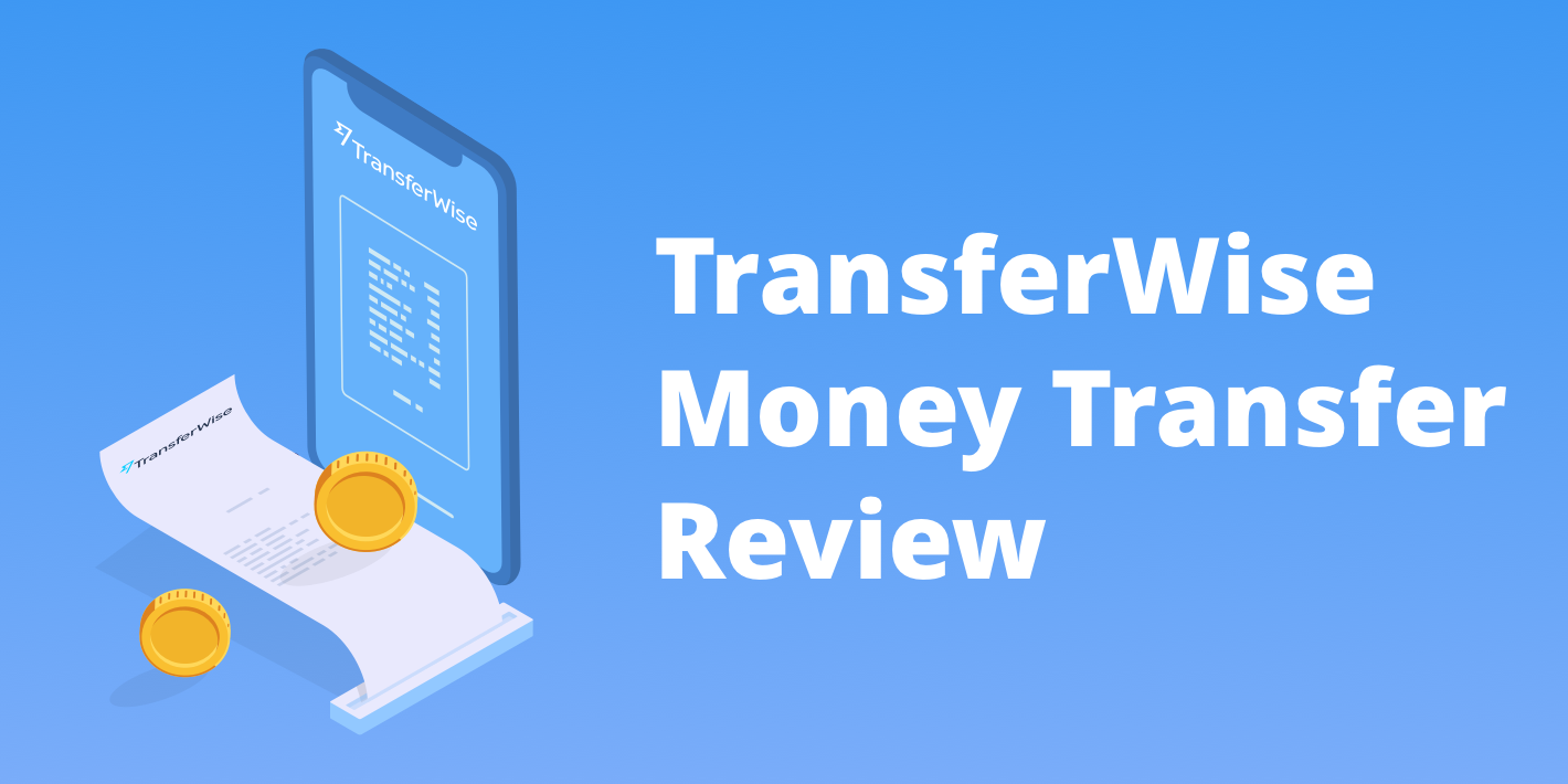 TransferWise Money Transfer Review