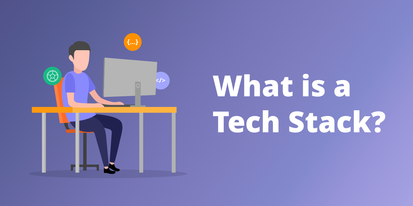 What is a Tech Stack?